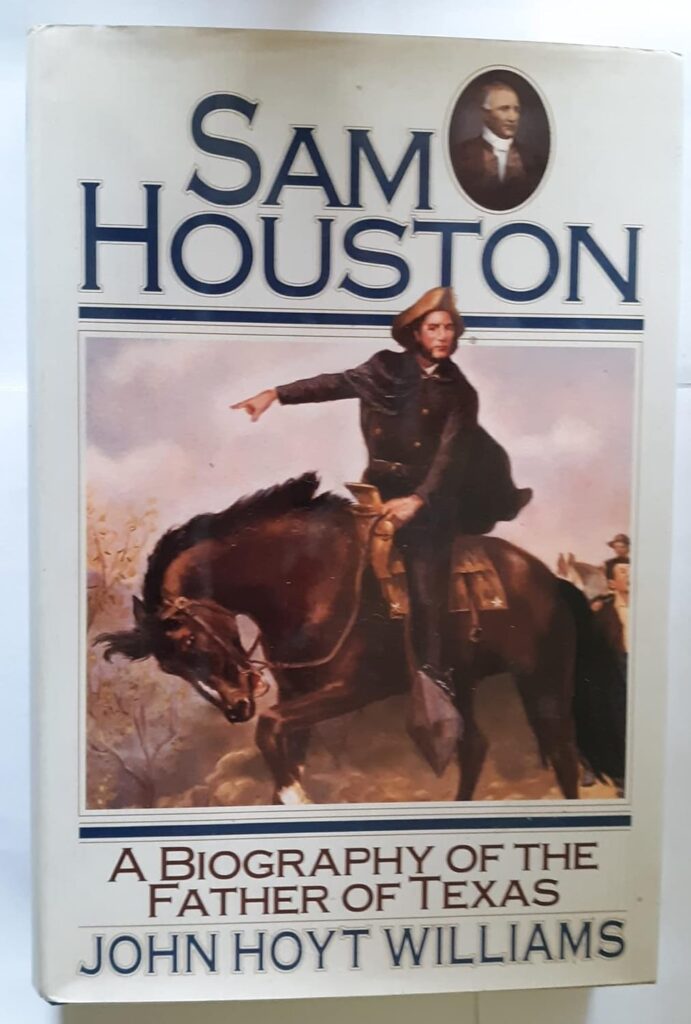 Sam Houston a Biography of the Father of Texas Book