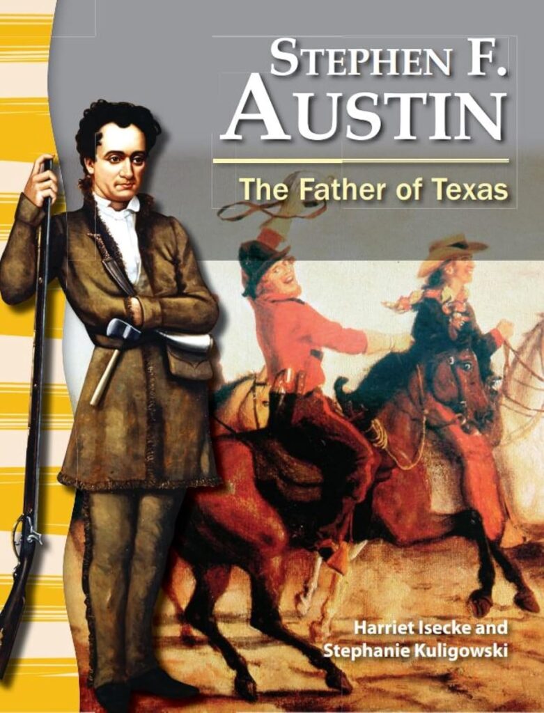 Stephen F. Austin the Father of Texas