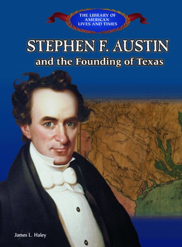 Stephen F. Austin and the Founding of Texas book cover image