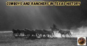 Cowboys and Ranchers in Texas History featured image showing a cowboy working a herd of horses.
