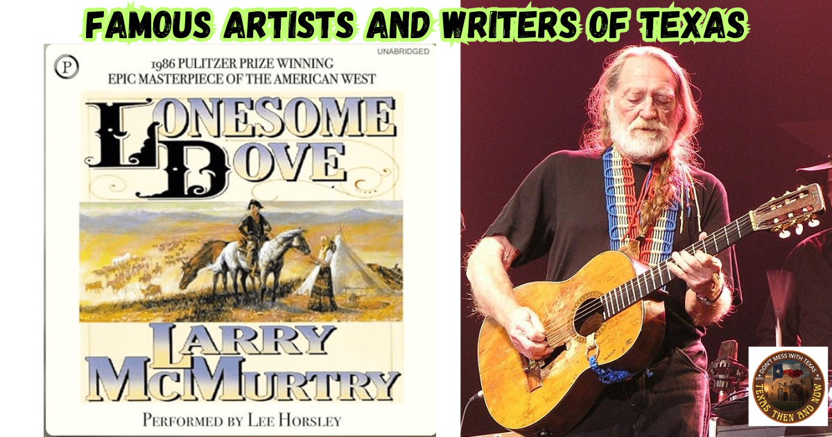 Artists and Writers who Made Texas Famous featured image showing Willie Nelson playing guitar ad an image of the book "Lonesome Dove" by Larry McMurtry.