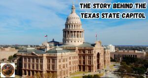 The Story Behind the Texas State Capitol featured image.