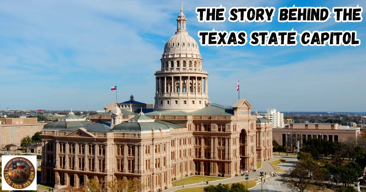 The Story Behind the Texas State Capitol featured image.