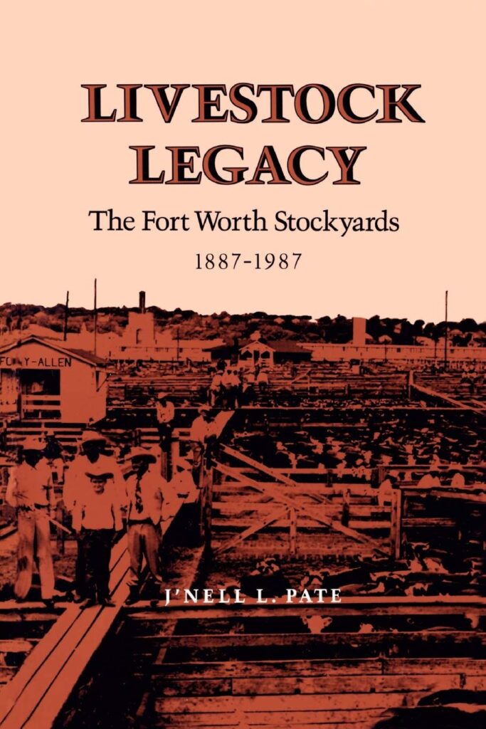 Livestock Legacy the Fort Worth Stockyards book image